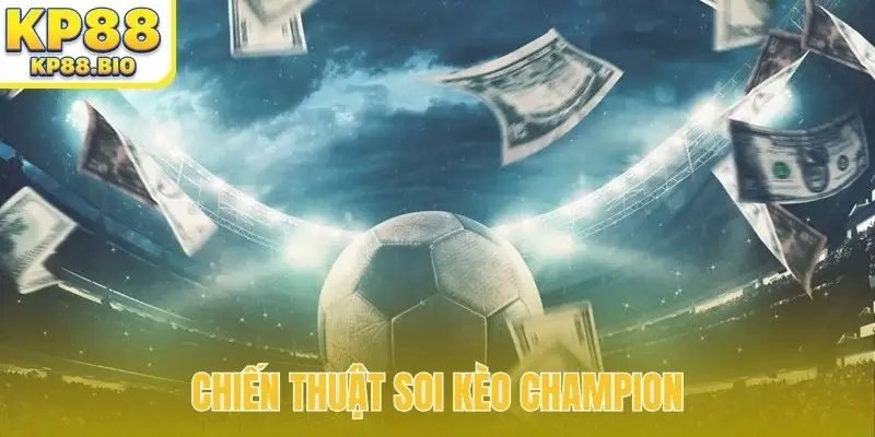 chiến thuật soi kèo Champions League